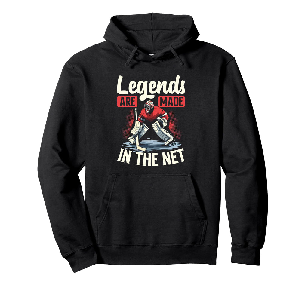 Legends Are Made Net Ice Hockey Goalie Hoodie - Fun Novelty Design Unisex