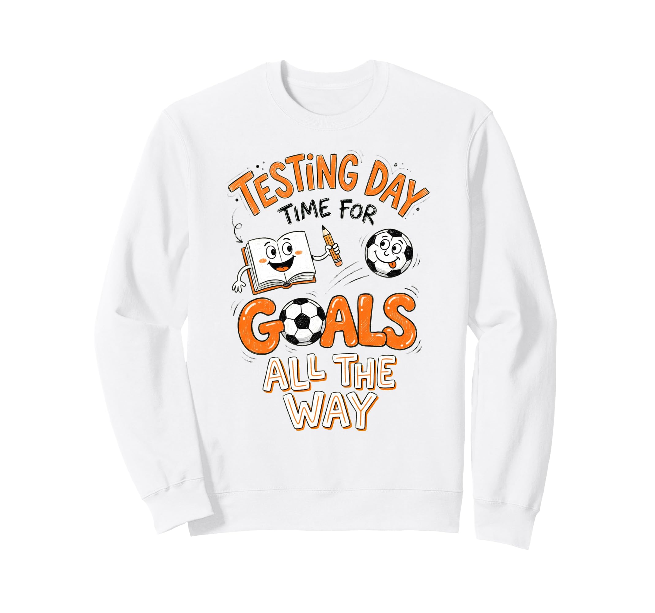 Test Day Soccer Goals Testing Day Sweatshirt - Minimalist Print Men Women