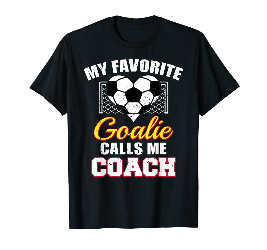 My Favorite Goalie Calls Me Coach T-Shirt - Streetwear Style Men Women