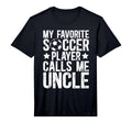 Mens My Favorite Soccer Player Uncle T-Shirt - Casual Everyday Wear Unisex