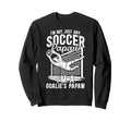 Im Soccer Goalie Papaw Soccer Sweatshirt - Aesthetic Graphic Unisex