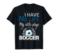 I Have No Life My Sister Plays T-Shirt - Casual Everyday Wear Men Women