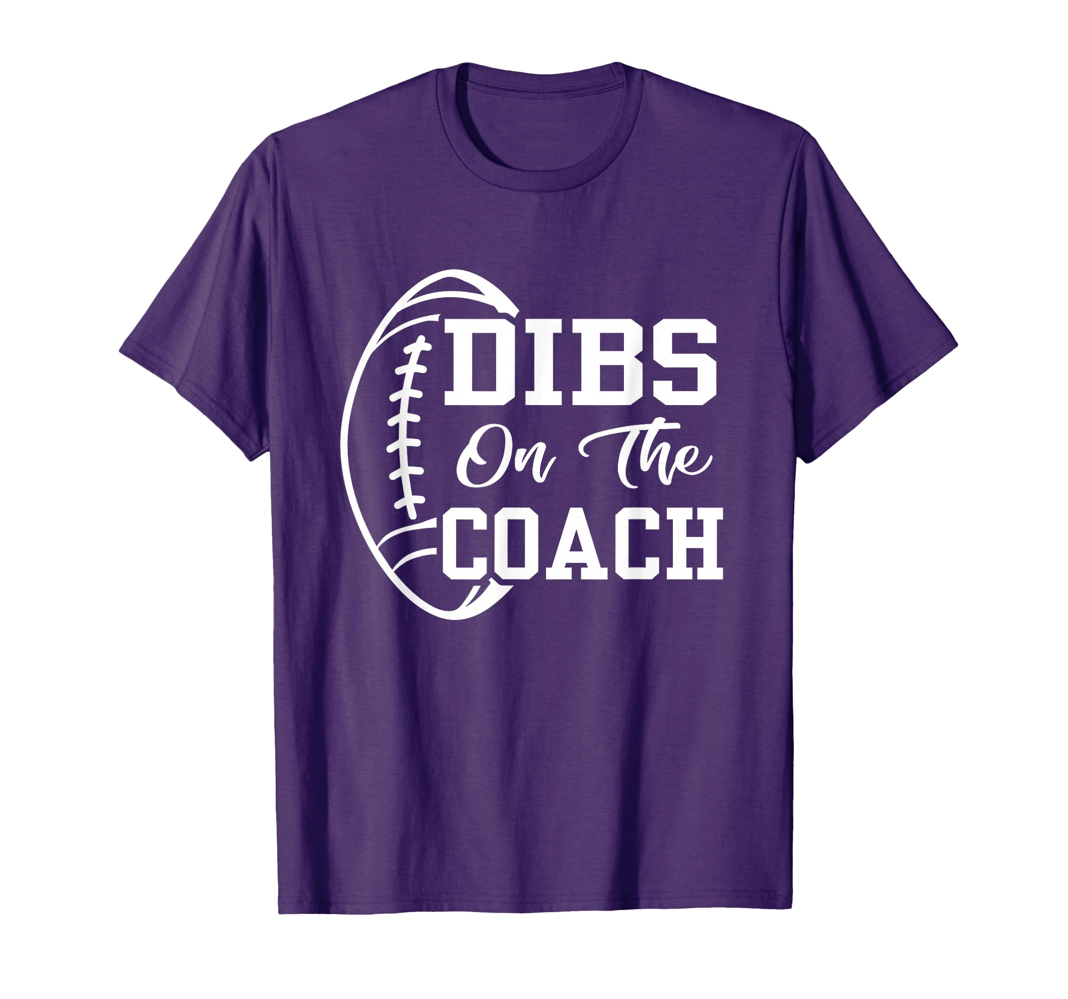 Dibs Coach Funny Football Coaching T-Shirt - Streetwear Style Men Women