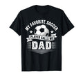 My Favorite Soccer Player Calls Me Dad T-Shirt - Streetwear Style Unisex