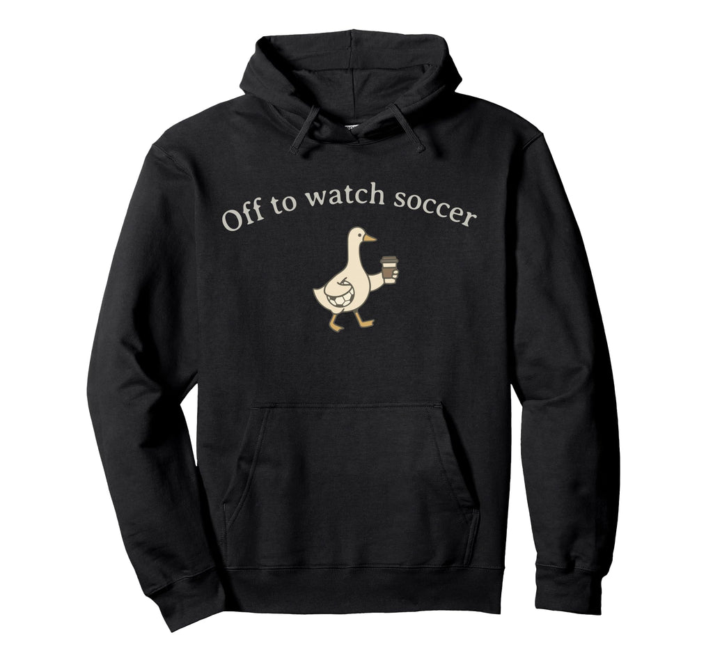 Funny Silly Goose Off To Watch Soccer Mom Hoodie - Streetwear Style Unisex