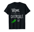 Home Is Where Green Chile Is New Mexico T-Shirt - Novelty Apparel Unisex