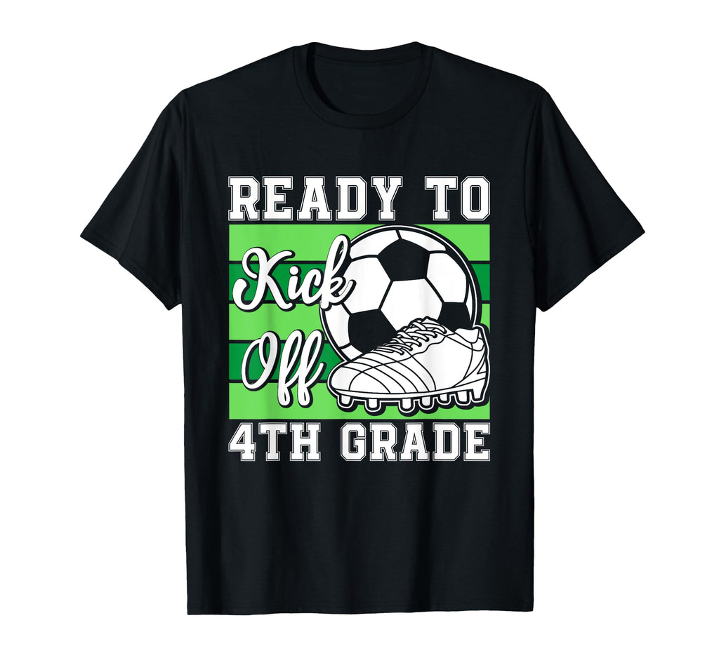 Ready To Kick Off 4Th Grade Soccer T-Shirt - Graphic Print for Adults