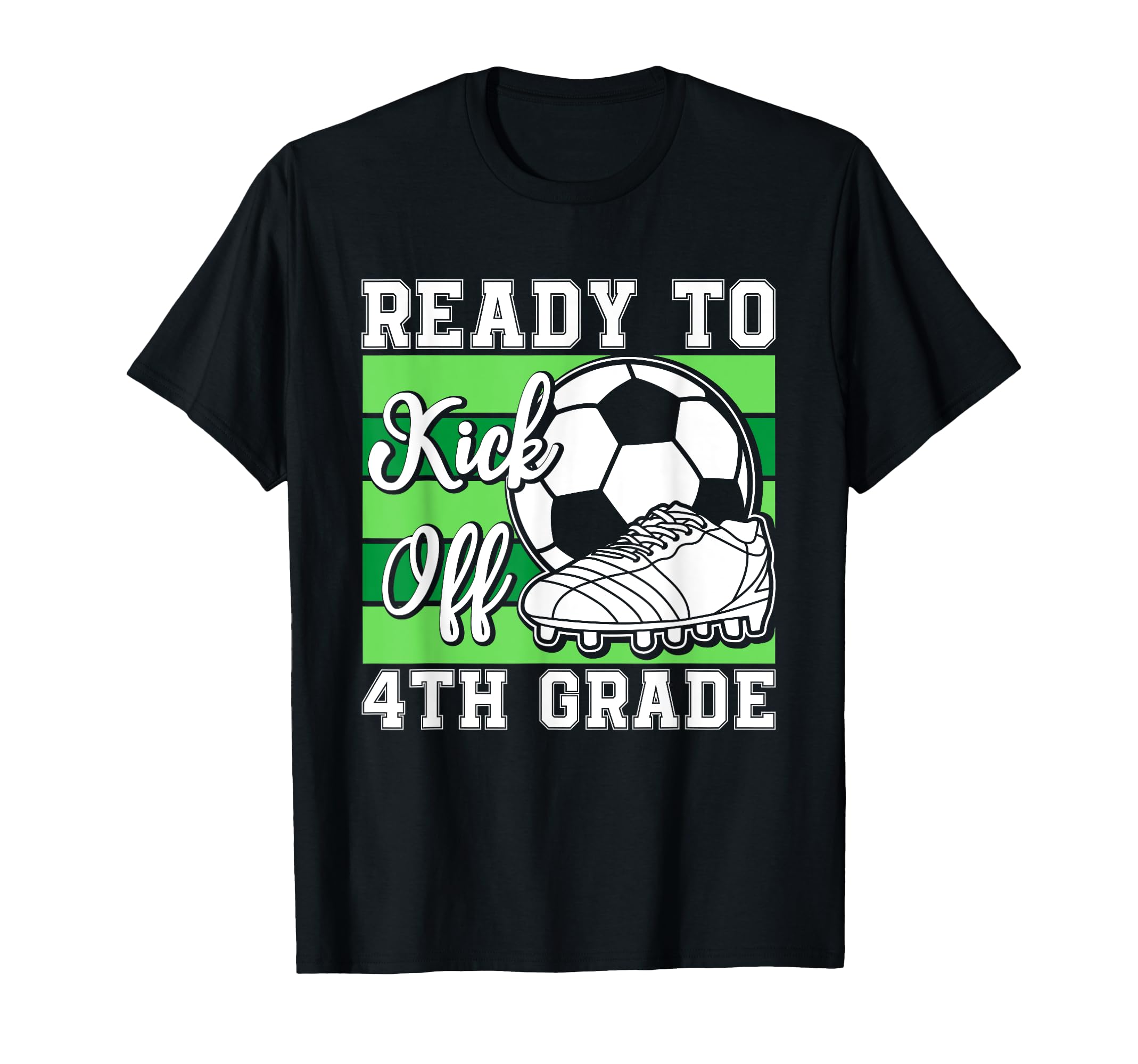 Ready To Kick Off 4Th Grade Soccer T-Shirt - Graphic Print for Adults