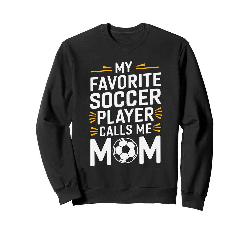 My Favorite Soccer Player Calls Sweatshirt - Streetwear Style for Adults