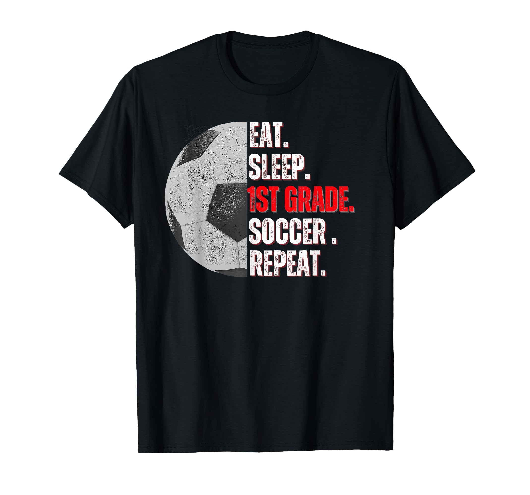 Eat Sleep 1St Grade Soccer Repeat Little T-Shirt - Graphic Print Unisex