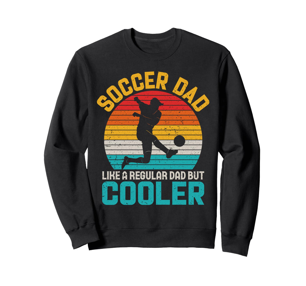 Soccer Dad Funny Fathers Day Sweatshirt - Custom Art Print for Adults
