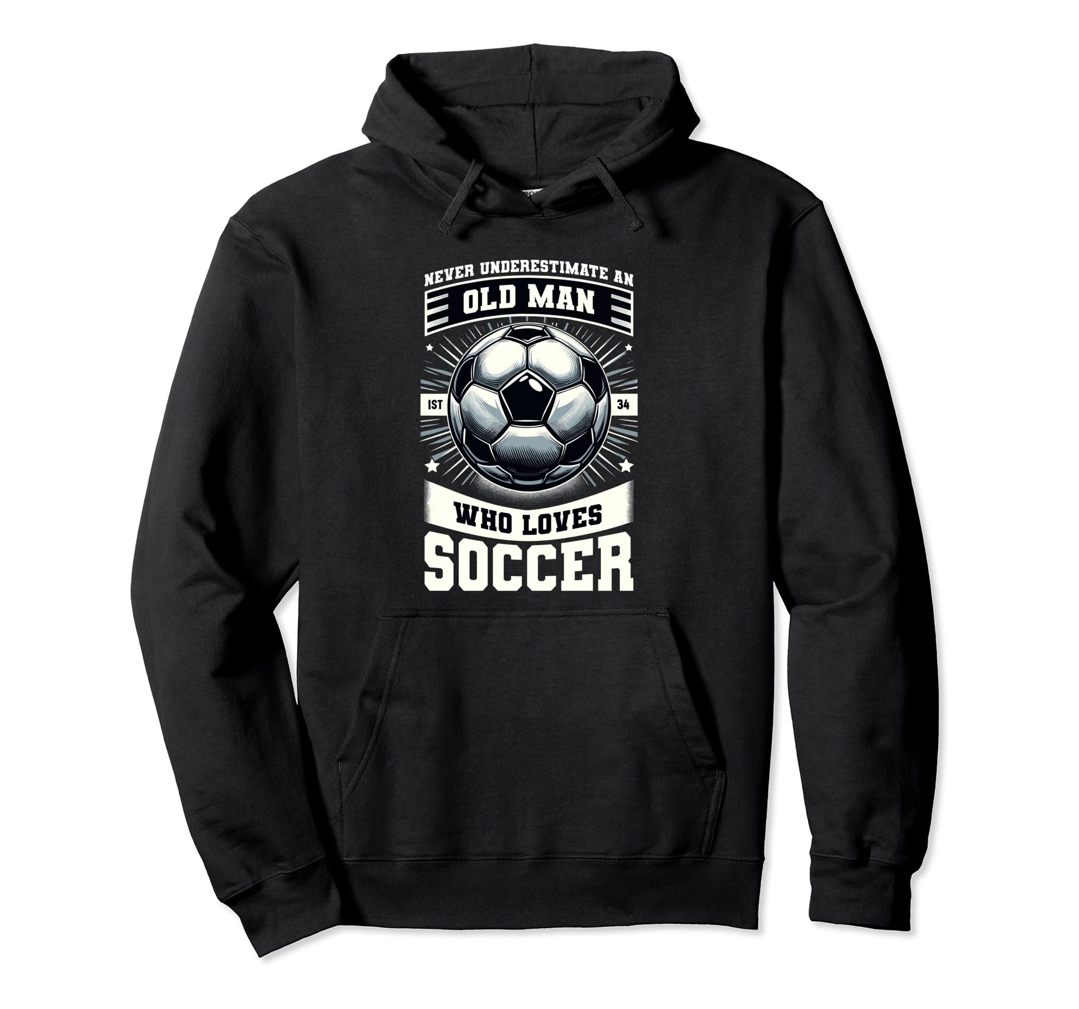 Never Underestimate Old Who Loves Soccer Hoodie - Novelty Apparel Unisex