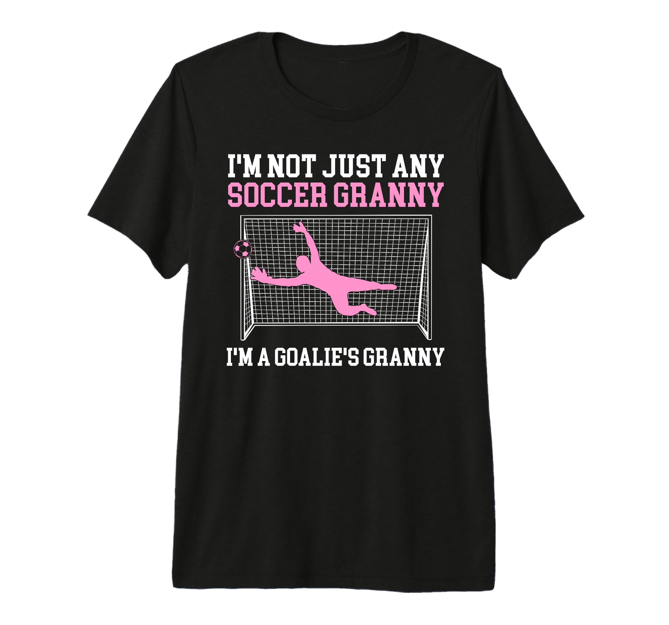 Im Soccer Goalie Granny Soccer Keeper T-Shirt - Minimalist Print Men Women