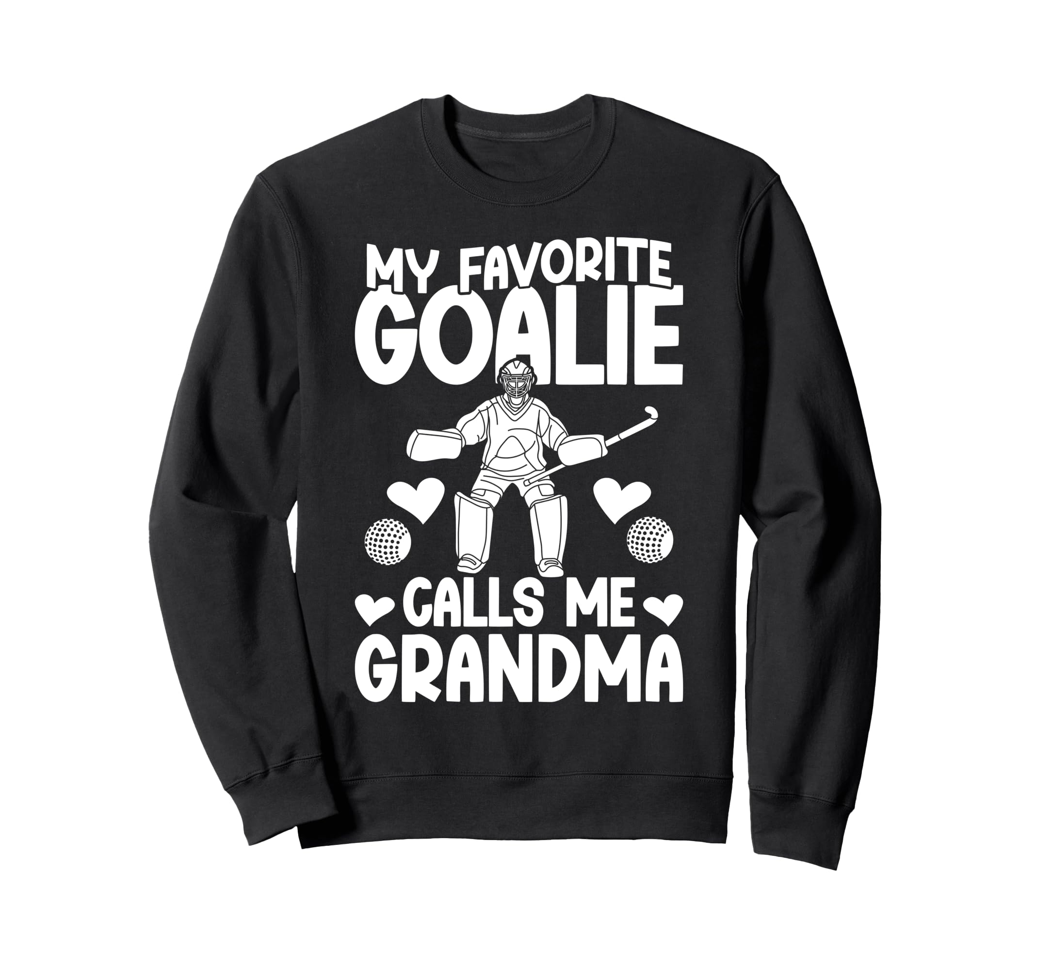 Field Hockey Goalie Grandma Sweatshirt - Casual Everyday Wear for Adults