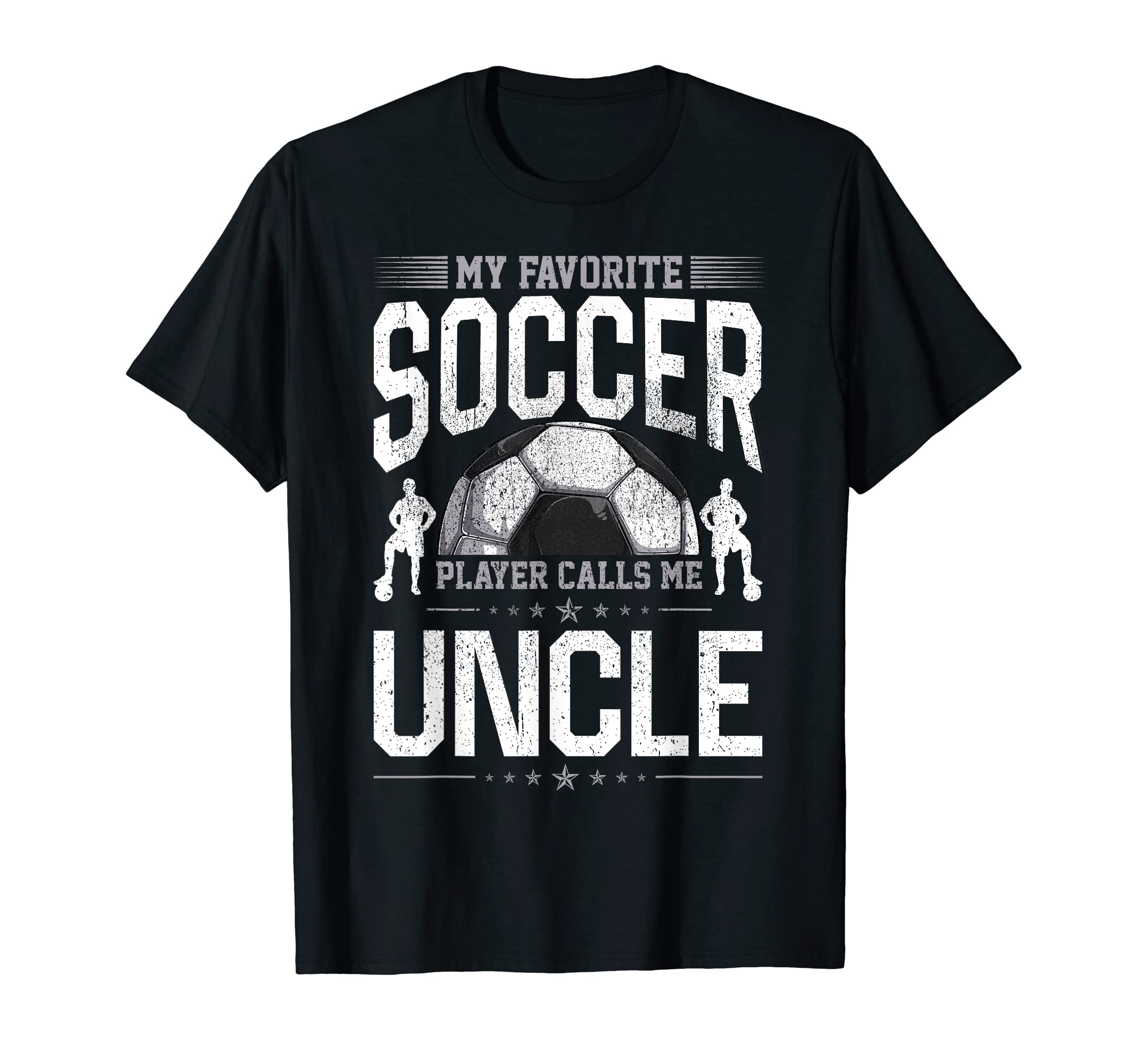 My Favorite Soccer Player Calls Me Uncle T-Shirt - Trendy Graphic Unisex