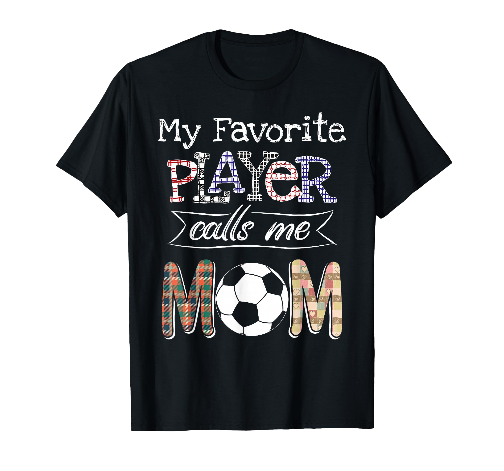 My Favorite Player Calls Me Mom T-Shirt - Casual Everyday Wear for Adults