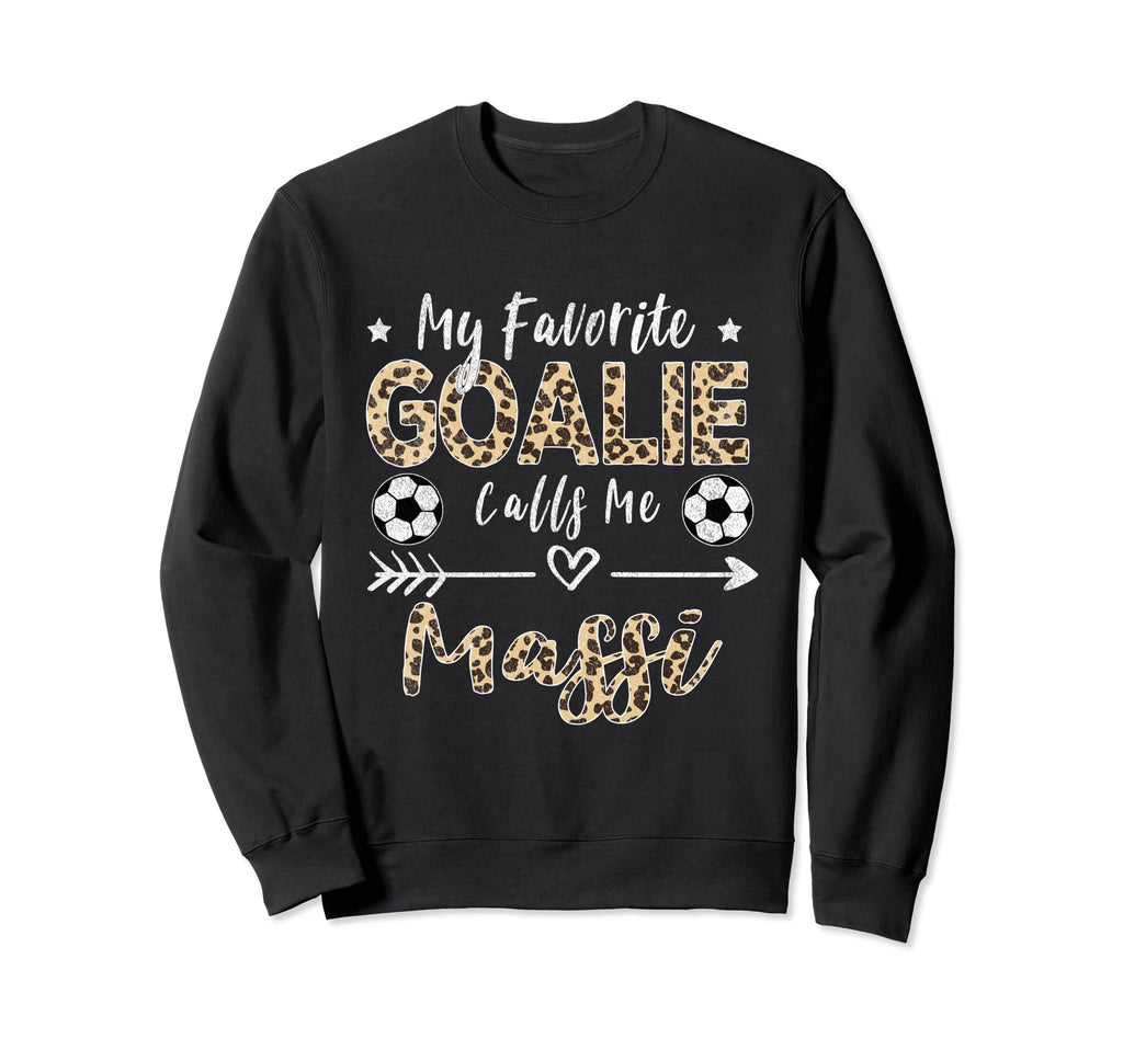 My Favorite Goalie Calls Me Massi Sweatshirt - Minimalist Print Men Women