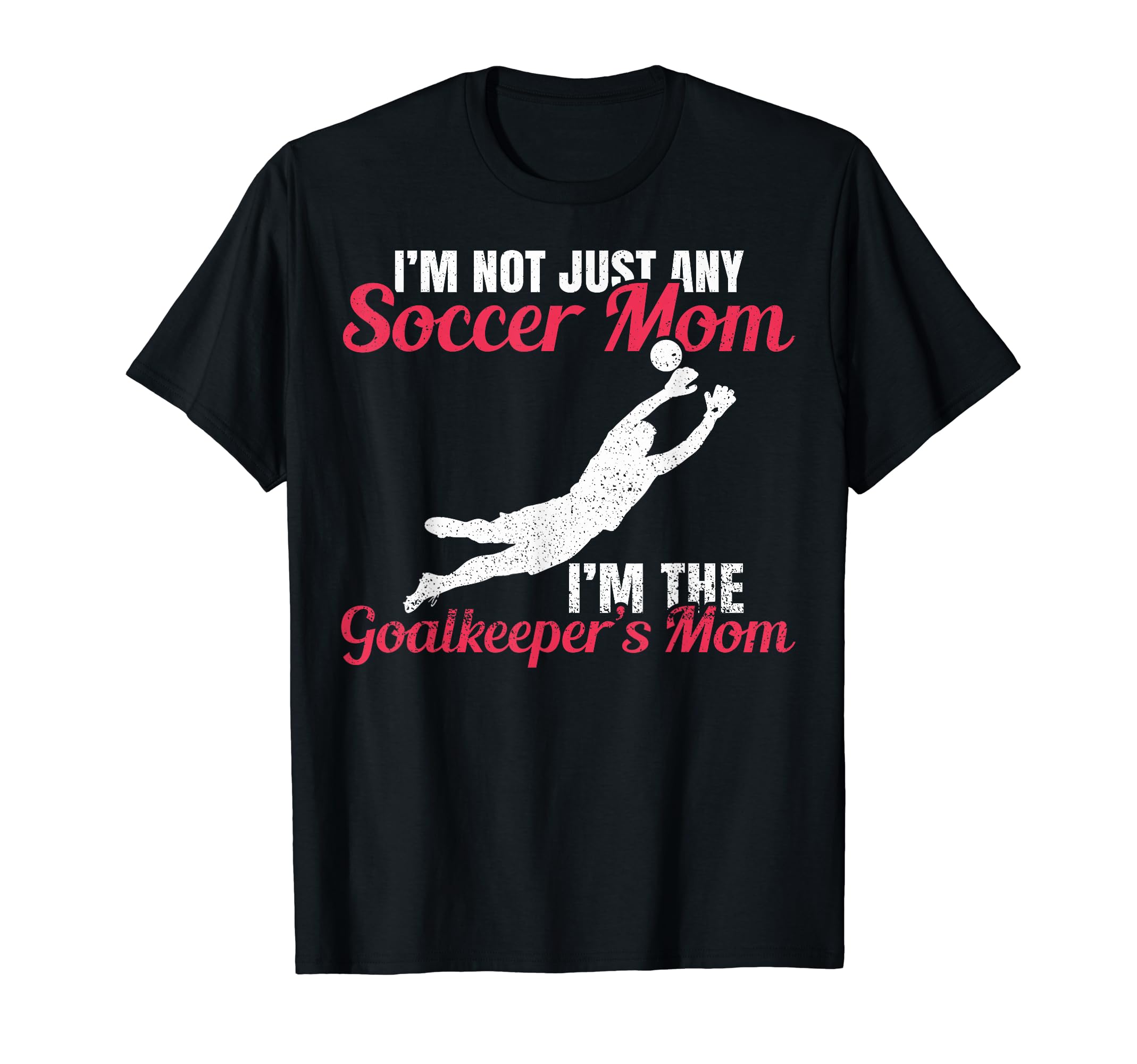 Funny Im Goalkeeper Mom Im T-Shirt - Casual Everyday Wear Men Women