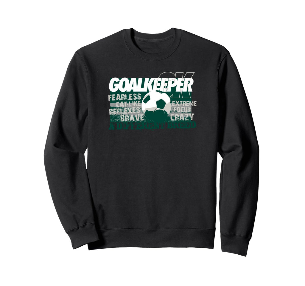 Soccer Goalkeeper Different Breed Sweatshirt - Fun Novelty Design Men Women