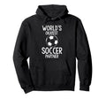 Worlds Okayest Soccer Partner Funny Soccer Hoodie - Novelty Apparel Unisex