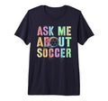 Ask Me About Soccer Score Mom Cleats Club T-Shirt - Unique Graphic Unisex