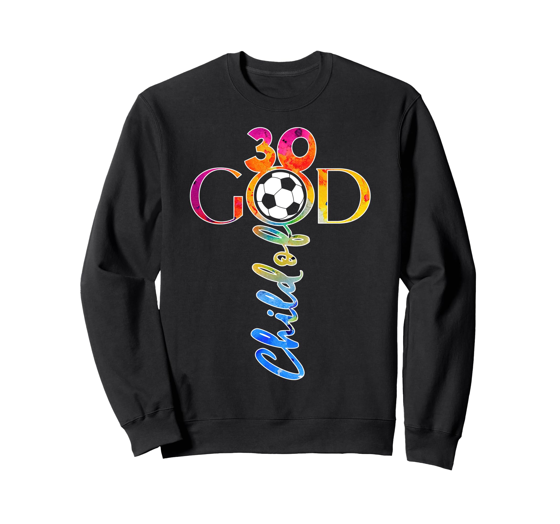 Jesus 30 Years Child God Soccer Sweatshirt - Streetwear Style Men Women