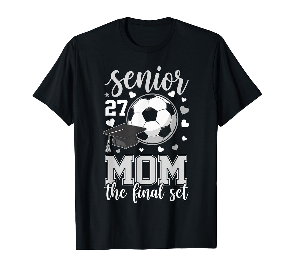 Soccer Senior 2027 Mom Final Set T-Shirt - Streetwear Style for Adults