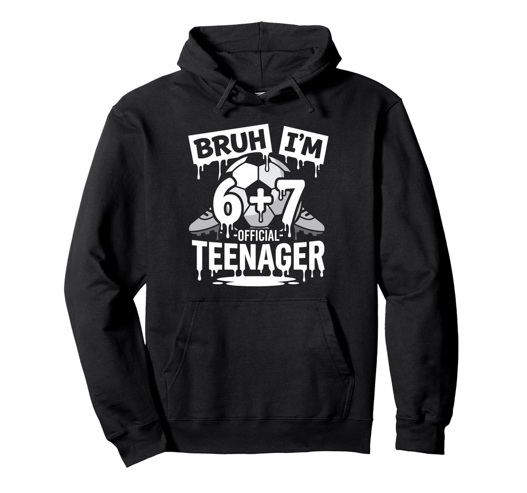 13Th Birthday Soccer Bruh Im 6 Plus 7 Hoodie - Graphic Print for Adults