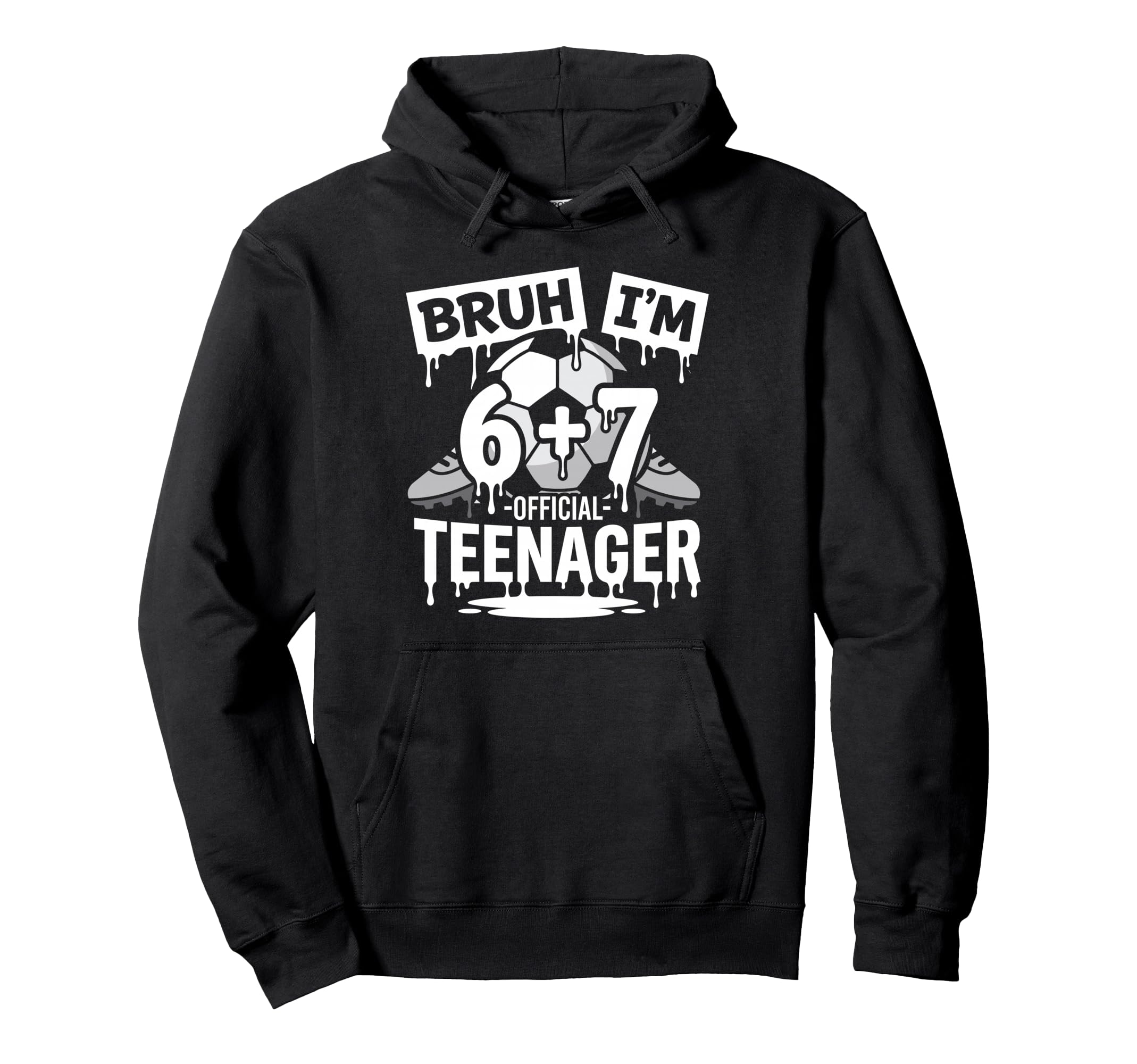 13Th Birthday Soccer Bruh Im 6 Plus 7 Hoodie - Graphic Print for Adults