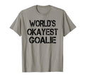 Worlds Okayest Goalie Funny T-Shirt - Fun Novelty Design Men Women
