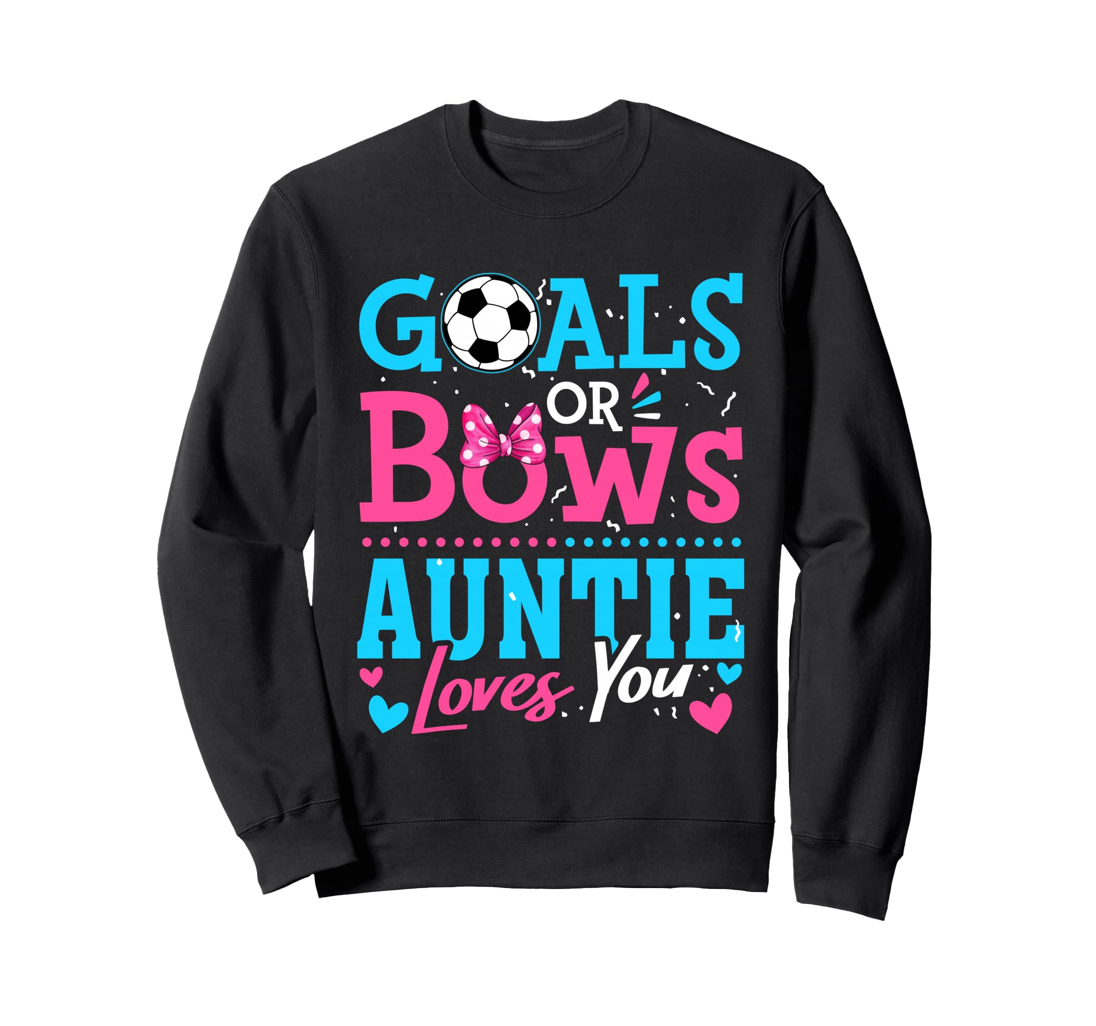 Goals Or Bows Auntie Loves You Sweatshirt - Minimalist Print Men Women