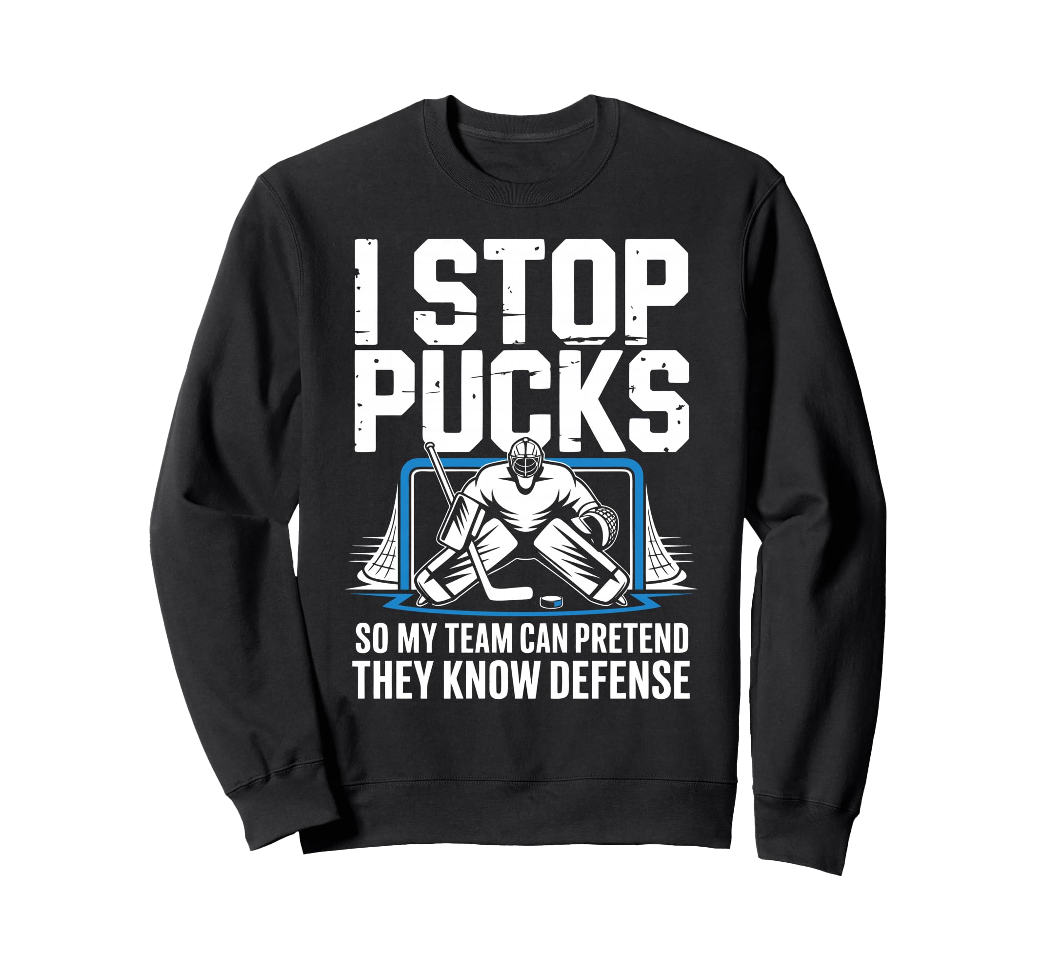 Funny Ice Hockey Goalkeeper Defense Sweatshirt - Novelty Apparel Unisex