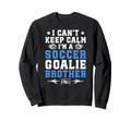 Im Soccer Goalie Brother Soccer Sweatshirt - Graphic Print Men Women