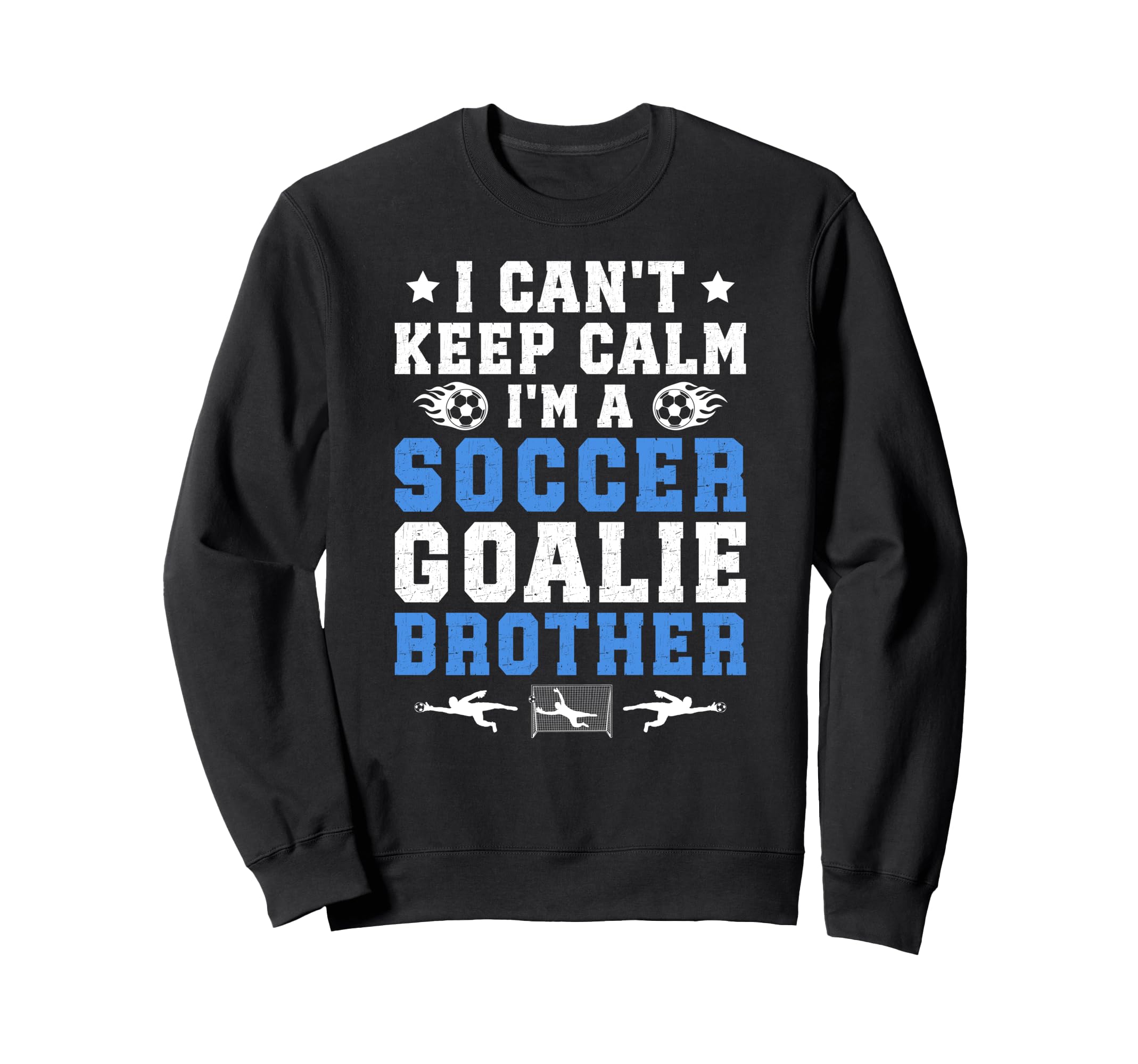 Im Soccer Goalie Brother Soccer Sweatshirt - Graphic Print Men Women