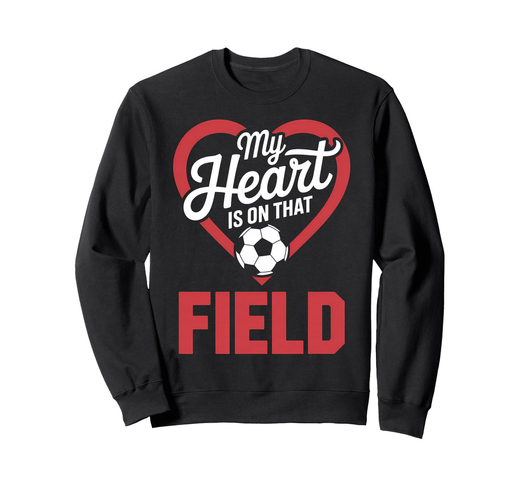 My Heart Is That Field Soccer Sweatshirt - Fun Novelty Design for Adults