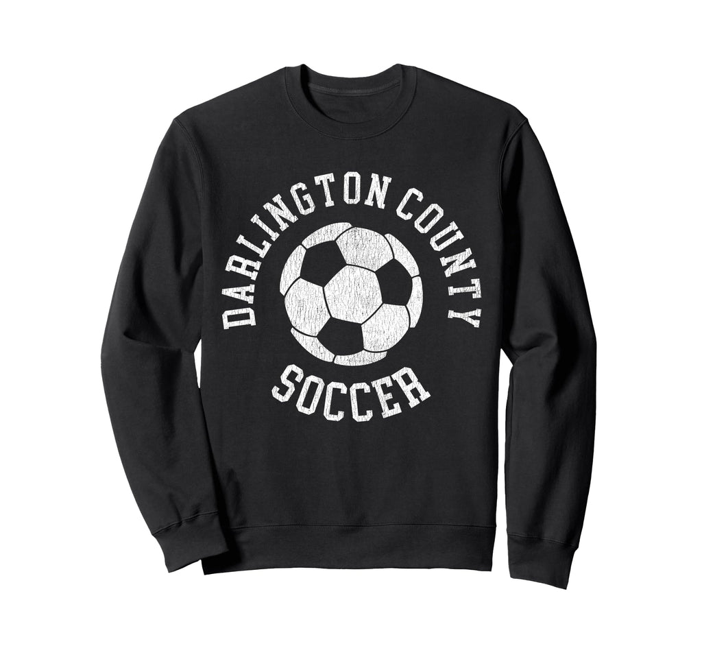 Darlington County Soccer Sweatshirt - Novelty Apparel for Adults