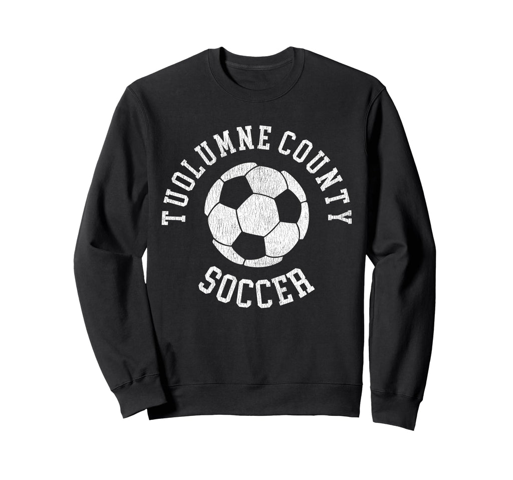 Tuolumne County Soccer Distressed Sweatshirt - Casual Everyday Wear Unisex