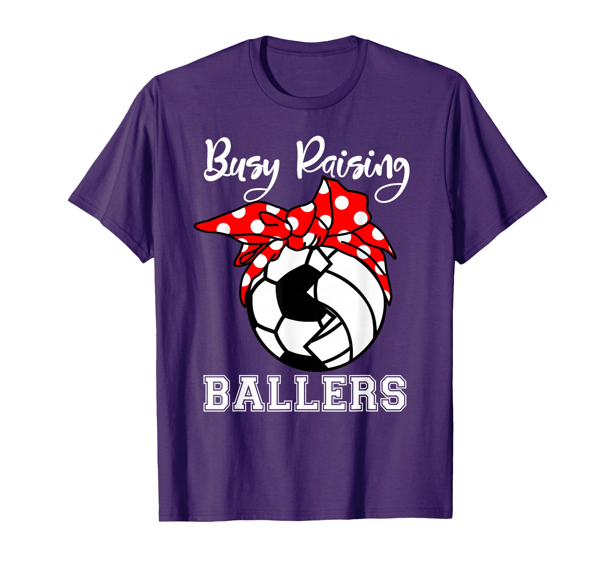 Busy Raising Ballers Funny Soccer T-Shirt - Fun Novelty Design Men Women