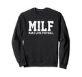 Milf I Love Football Funny Popular Sweatshirt - Aesthetic Graphic Unisex