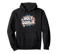 Holy Goalie Soccer Football Keeper Hoodie - Casual Everyday Wear Men Women