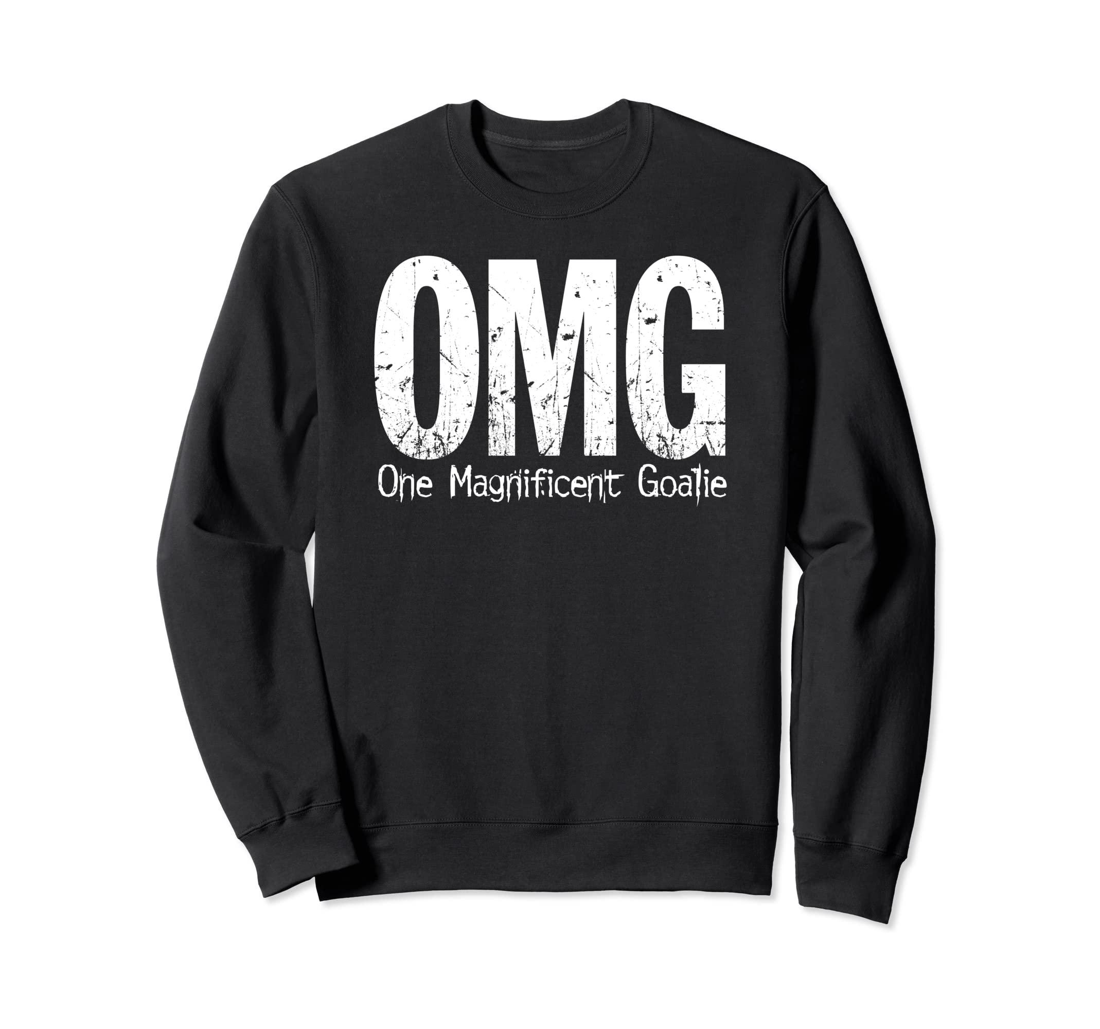 Omg One Magnificent Goalie Funny Sweatshirt - Fun Novelty Design Unisex