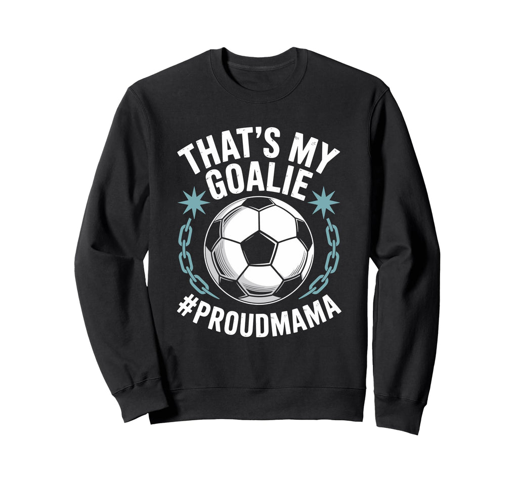 Coal Keeper Soccer Player Mother Sweatshirt - Trendy Graphic for Adults