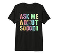 Ask Me About Soccer Score Hair Dont T-Shirt - Unique Graphic for Adults