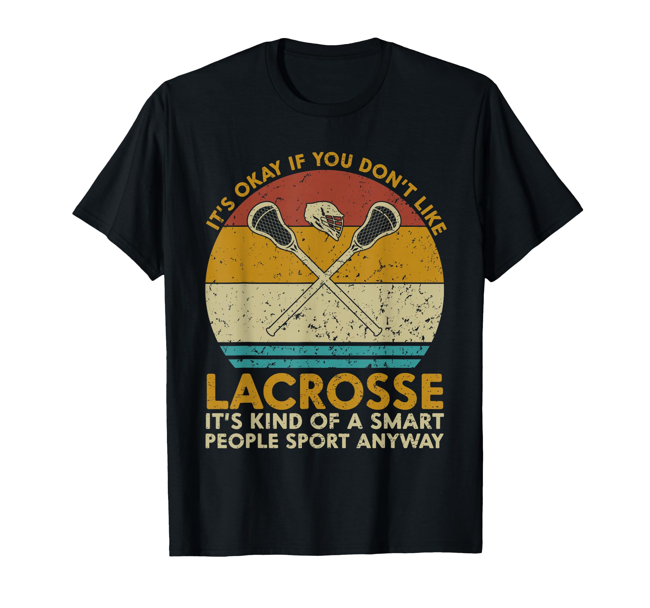 Its Okay If You Dont Like Lacrosse T-Shirt - Streetwear Style Men Women