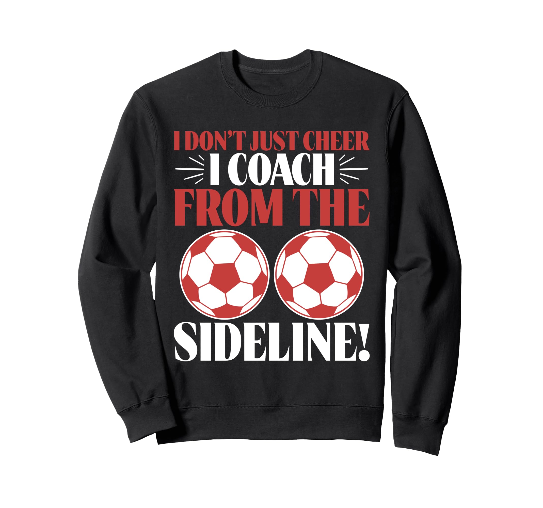 I Dont Just Cheer I Coach From Sweatshirt - Trendy Graphic Men Women