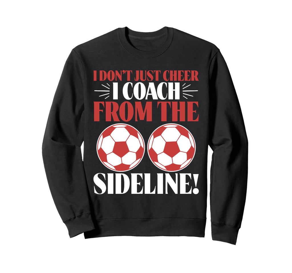 I Dont Just Cheer I Coach From Sweatshirt - Minimalist Print Men Women