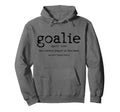 Goalie Definition Dictionary Ice Hoodie - Aesthetic Graphic Men Women