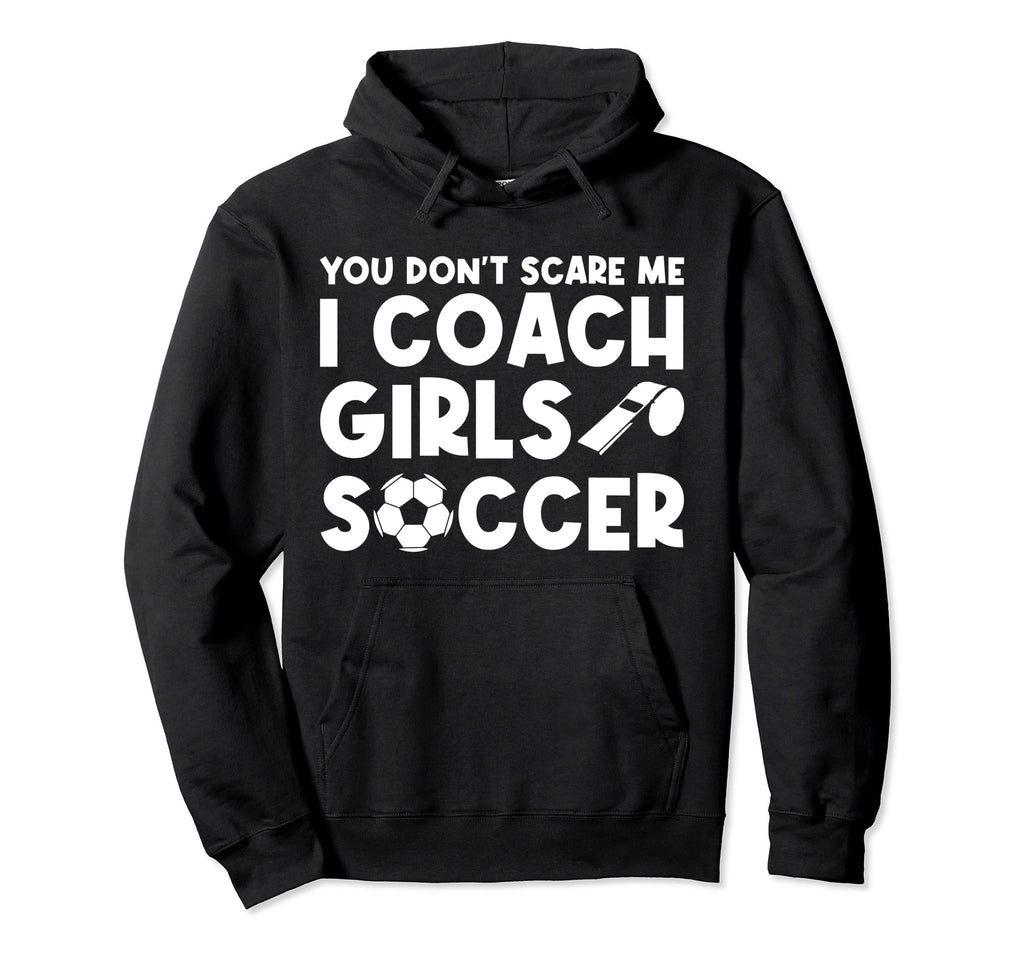 Mens Funny Soccer Coach You Dont Scare Hoodie - Novelty Apparel for Adults