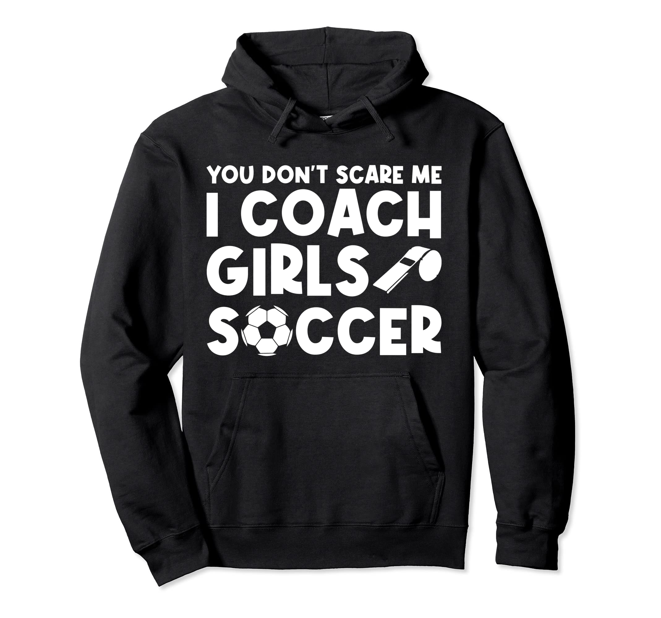 Mens Funny Soccer Coach You Dont Scare Hoodie - Novelty Apparel for Adults