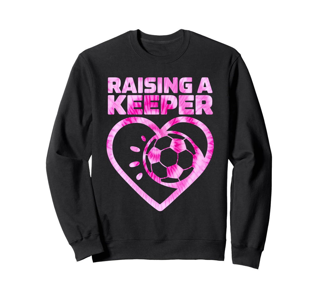Raising Keeper Goalie Soccer Sweatshirt - Fun Novelty Design Men Women